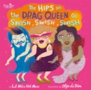 The Hips on the Drag Queen Go Swish, Swish, Swish - Book