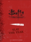 Buffy the Vampire Slayer: Slay the Year: A 12-Month Undated Planner - Book