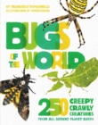 Bugs of the World : 250 Creepy-Crawly Creatures from Around Planet Earth - Book