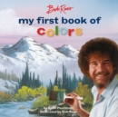 Bob Ross: My First Book of Colors - Book