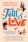 Fools In Love : Fresh Twists on Romantic Tales - Book