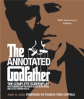 The Annotated Godfather (50th Anniversary Edition) : The Complete Screenplay, Commentary on Every Scene, Interviews, and Little-Known Facts - Book