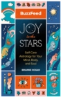 BuzzFeed: Joy in the Stars : Self-Care Astrology for Your Mind, Body, and Soul - Book