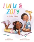 Lulu and Zoey : A Sister Story - Book