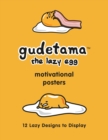 Gudetama Motivational Posters : 12 Lazy Designs to Display - Book