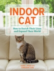 Indoor Cat : How to Enrich their Lives and Expand their World - Book