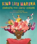 Kind Like Marsha : Learning from LGBTQ+ Leaders - Book
