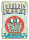 Dominoes Game Night : 65 Classic Games to Entertain and Excite - Book