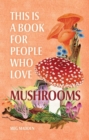 This Is a Book for People Who Love Mushrooms - Book