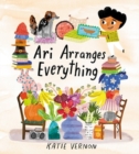 Ari Arranges Everything - Book