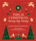This Is Christmas, Song by Song : The Stories Behind 100 Holiday Hits - Book