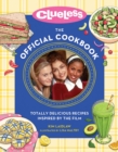 Clueless: The Official Cookbook : Totally Delicious Recipes Inspired by the Film - Book