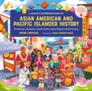 A Child's Introduction to Asian American and Pacific Islander History : The Heroes, the Stories, and the Cultures that Helped to Build America - Book