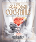 Forbidden Cocktails : Libations Inspired by the World of Pre-Code Hollywood - Book