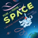 Peeing and Pooping in Space : A 100% Factual Illustrated History - Book