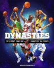 Dynasties : The 10 G.O.A.T. Teams That Changed the NBA Forever - Book
