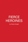 Fierce Heroines : Inspiring Female Characters in Pop Culture - Book