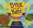 Battle of the Butts : The Science Behind Animal Behinds - Book
