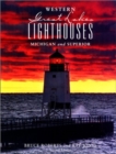 Western Great Lakes Lighthouses : Michigan and Superior - Book