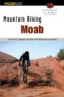 Mountain Biking Moab : A Guide To Moab's Greatest Off-Road Bicycle Rides - Book