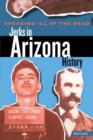 Speaking Ill of the Dead: Jerks in Arizona History - Book