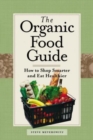 Organic Food Guide : How To Shop Smarter And Eat Healthier - Book