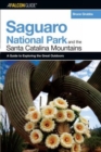 A FalconGuide (R) to Saguaro National Park and the Santa Catalina Mountains - Book