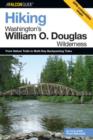 Hiking Washington's William O. Douglas Wilderness : From Nature Trails To Multi-Day Backpacking Treks - Book