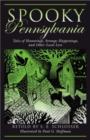 Spooky Pennsylvania : Tales Of Hauntings, Strange Happenings, And Other Local Lore - Book