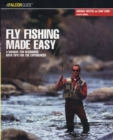 Fly Fishing Made Easy : A Manual For Beginners With Tips For The Experienced - Book