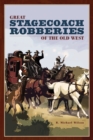 Great Stagecoach Robberies of the Old West - Book