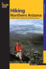 Hiking Northern Arizona : A Guide To Northern Arizona's Greatest Hiking Adventures - Book