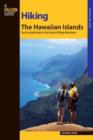 Hiking the Hawaiian Islands : A Guide to 72 of the State's Greatest Hiking Adventures - Book