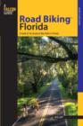 Road Biking (TM) Florida : A Guide To The Greatest Bike Rides In Florida - Book