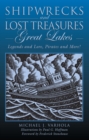 Shipwrecks and Lost Treasures: Great Lakes : Legends And Lore, Pirates And More! - Book