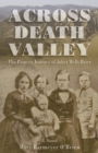 Across Death Valley : The Pioneer Journey Of Juliet Wells Brier - Book