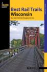 Best Rail Trails Wisconsin : More Than 50 Rail Trails Throughout The State - Book