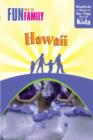Fun with the Family Hawaii : Hundreds Of Ideas For Day Trips With The Kids - Book