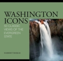 Washington Icons : 50 Classic Views of the Evergreen State - Book