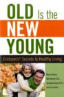 Old is the New Young : Erickson's Secrets To Healthy Living - Book