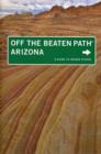 Arizona Off the Beaten Path (R) : A Guide To Unique Places - Book