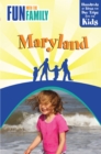 Fun with the Family Maryland : Hundreds Of Ideas For Day Trips With The Kids - Book
