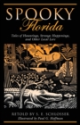 Spooky Florida : Tales Of Hauntings, Strange Happenings, And Other Local Lore - Book