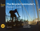 Bicycle Commuter's Pocket Guide : *Gear You Need * Clothes To Wear * Tips For Traffic * Roadside Repair - Book