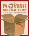 Moving Survival Guide : All You Need to Know to Make Your Move Go Smoothly - eBook