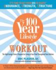 100 Year Lifestyle Workout : The High Energy Fitness Program For Living At Your Peak Throughout Your Lifetime - Book