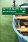 Puerto Rico Off the Beaten Path (R) : A Guide To Unique Places - Book
