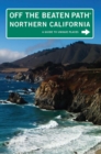 Northern California Off the Beaten Path(R) : A Guide to Unique Places - eBook