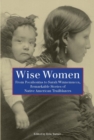 Wise Women : From Pocahontas to Sarah Winnemucca, Remarkable Stories of Native American Trailblazers - eBook