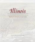 Illinois: Mapping the Prairie State Through History : Rare and Unusual Maps from the Library of Congress - Book